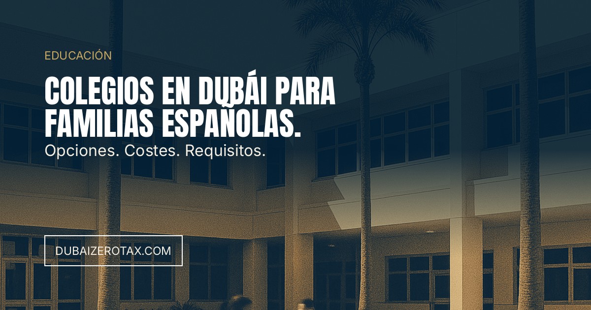 Colegios en Dubái para Familias Españolas: Opciones y Costes