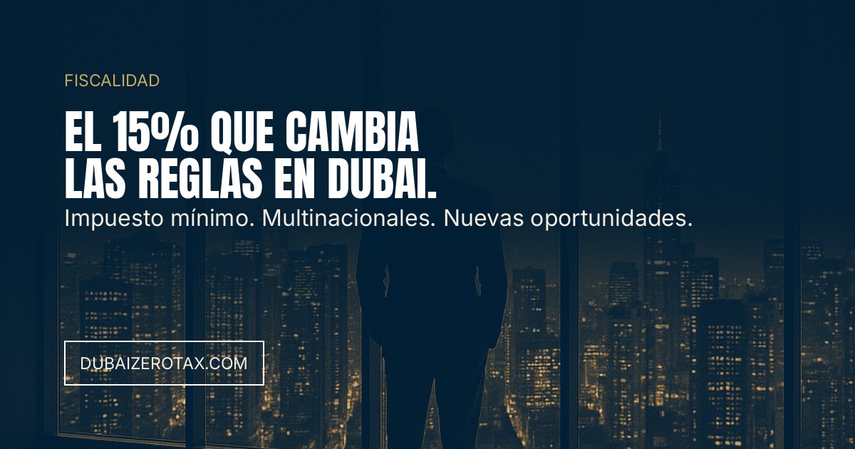 Pilar Dos de la OCDE: el 15% que Cambia las Reglas en Emiratos